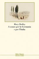 A zonzo per la Germania e per l'Italia - Shelley Mary