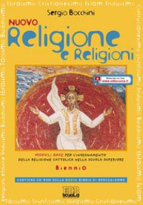 Copertina di 'Nuovo religione e religioni. Con espansione online. Con CD-ROM. Per il biennio delle Scuole superiori.'