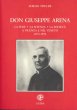 Don Giuseppe Arena. La fede, la scienza, la societ� a Vicenza e nel Veneto (1875-1959)
