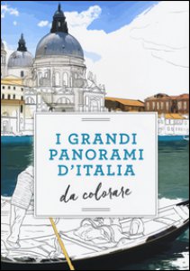Copertina di 'I grandi panorami d'Italia da colorare'