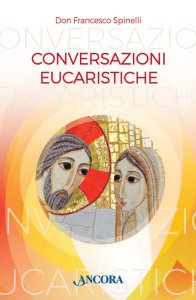Copertina di 'Conversazioni eucaristiche'
