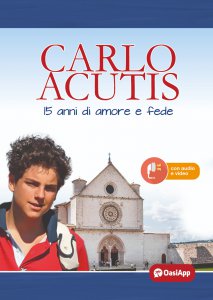 Copertina di 'Carlo Acutis. 15 anni di amore e fede'