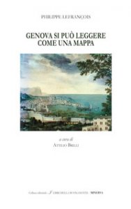 Copertina di 'Genova si pu leggere come una mappa-Genova, the town can be read like a map. Ediz. bilingue'