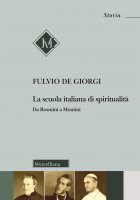 La scuola italiana di spiritualità - De Giorgi Fulvio