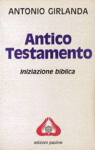 Copertina di 'Antico Testamento. Iniziazione biblica'