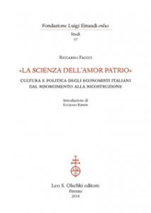 Copertina di 'La scienza dell'amor patrio. Cultura e politica degli economisti italiani dal Risorgimento alla Ricostruzione'