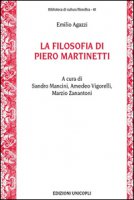 La filosofia di Piero Martinetti - Agazzi Emilio