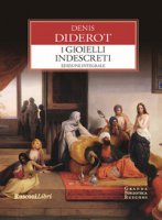 I gioielli indiscreti. Ediz. integrale - Diderot Denis