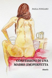 Copertina di 'Confessioni di una madre (im)perfetta'
