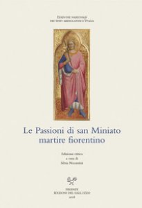 Copertina di 'Le Passioni di san Miniato martire fiorentino. Ediz. critica'