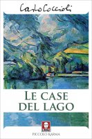 Le case del lago - Carlo Coccioli