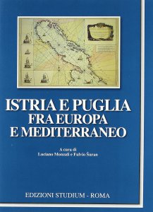 Copertina di 'Istria e Puglia fra Europa e Mediterraneo'