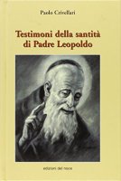 Testimoni della santit di san Leopoldo - Crivellari Paolo