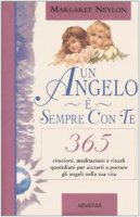 Un angelo  sempre con te. 365 citazioni, meditazioni e rituali quotidiani per aiutarti a portare gli angeli nella tua vita - Neylon Margaret