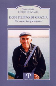 Copertina di 'Don Filippo Di Grazia. Un uomo tra gli uomini'