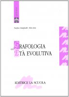 Grafologia ed età evolutiva - Cristofanelli Pacifico, Lena Silvio