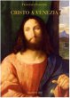 Cristo a Venezia. Pittura e cristologia nel Rinascimento - Saracino Francesco