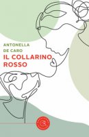Il collarino rosso - De Caro Antonella