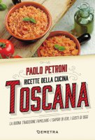 Ricette della cucina toscana - Paolo Petroni