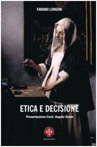 Copertina di 'Etica della decisione. Prospettive filosofico-teologiche ed esperenziali'