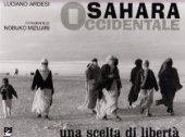 Sahara occidentale. Una scelta di libert - Ardesi Luciano, Mizujiri Nobuko