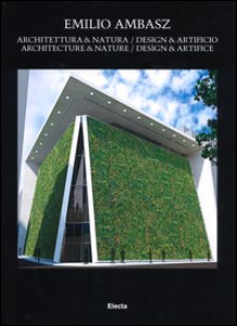 Copertina di 'Emilio Ambasz. Architectura & natura. Design & artificio. Ediz. italiana e inglese'