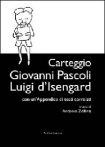 Copertina di 'Carteggio Giovanni Pascoli-Luigi d'Isengard'