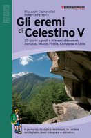 Gli eremi di Celestino V - Carnovalini Riccardo, Ferraris Roberta