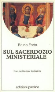 Copertina di 'Sul sacerdozio ministeriale. Due meditazioni teologiche'