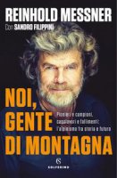 Noi, gente di montagna - Reinhold Messner