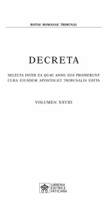 Copertina di 'Decreta. Selecta inter ea quae anno 2010 prodierunt cura eiusdem apostolici tribunali edita. Vol. XXVIII'