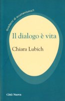 Dialogo e vita. Quaderni ecumenismo/1 - Lubich Chiara