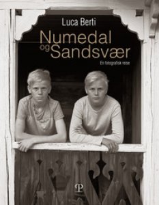 Copertina di 'Numedal og Sandsvr. En fotografisk reise. Ediz. illustrata'