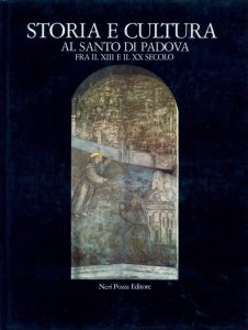 Copertina di 'Storia e cultura al Santo tra il XIII e il XX secolo'