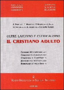 Copertina di 'Il cristiano adulto. Oltre laicismo e clericalismo'
