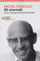 Gli anormali. Corso al Collège de France (1974-1975) - Foucault Michel