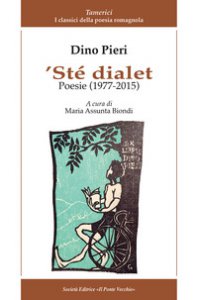Copertina di ''Ste dialet. Poesie (1977-2015). Testo italiano a fronte'