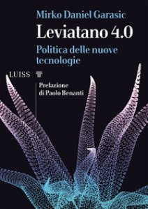 Copertina di 'Leviatano 4.0. Politica delle nuove tecnologie'
