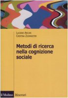 Metodi di ricerca nella cognizione sociale - Arcuri Luciano,  Zogmaister Cristina