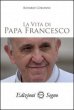 La vita di Papa Francesco - Rosario Colianni