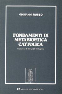 Copertina di 'Fondamenti di metabioetica Cattolica'