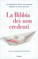 La Bibbia dei non credenti - Francesco Antonioli