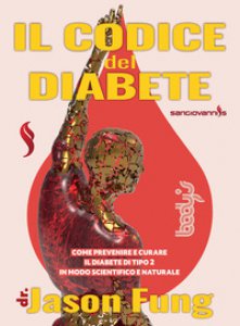 Copertina di 'Il codice del diabete. Come prevenire e curare il diabete di tipo 2 in modo scientifico e naturale'