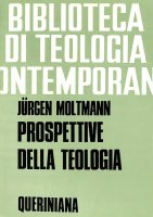 Prospettive della teologia. Saggi (BTC 016) - Moltmann Jrgen