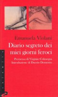 Diario segreto dei miei giorni feroci - Violani Emanuela