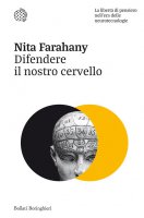 Difendere il nostro cervello - Nita Farahany