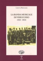 banda musicale di Verucchio (1822-2022). (La) - Lisetta Bernardi