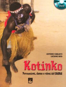 Copertina di 'Kotinko, percussioni, danze e ritmi del Ghana. Con DVD'