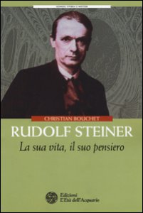 Copertina di 'Rudolf Steiner. La sua vita, il suo pensiero'