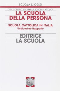 Copertina di 'La scuola della persona. Scuola cattolica in Italia. Undicesimo rapporto'
